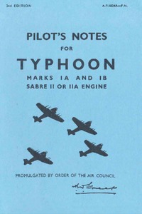 A.P. 1804 Pilot&#039;s Notes for Typhoon - Marks IA and IB Sabre II or IIA Engine - 2nd Edition