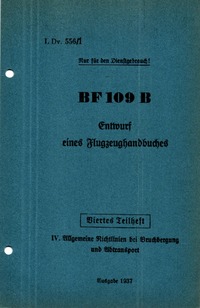 LDv. 556/1 BF109B  Entwurf eines Flugzeughandbuches 4 Teil - Allgemeine Richtlinien bei Bruchbergung und Abtransport