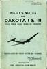 A.P. 2445A &amp; C Pilot&#039;s Notes for Dakota I &amp; III - Two Twin Wasp R-1830-92 Engines