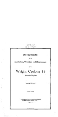 Instructions for the installation, Operation and Maintenance of the Wright Cyclone 14 Aircraft Engine, model C-14 A - Second Edition