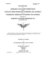 T.O. 03-20CA-1 Handbook of Operation and Flight Instructions for the Constant speed propeller governors and controls and Hydromatic Propeller manufactured by Hamilton Standard