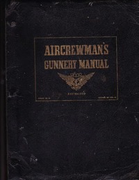 NAVAER OO-80S-40 USN Aircrewman&#039;s Gunnery Manual