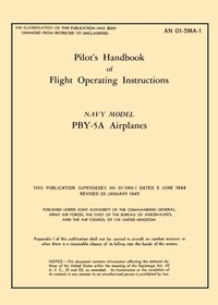 AN 01-5MA-1 Pilot&#039;s Handbook of flight operating instructions PBY-5A Airplanes