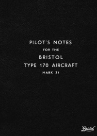Pilot&#039;s Notes for the Bristol Type 170 Aircraft Mark 31
