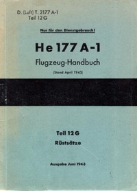 D.(Luft) T.2177 A-1 Teil 12 G Heinkel 177 A-1 Flugzeug Handbuch - Teil 12G  Rüstsätze