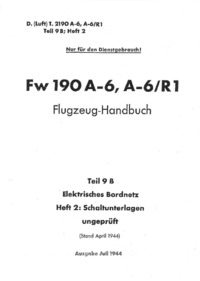 D.(Luft) T.2190 A6, A-6/R1 Teil 9B; Heft2 FW 190 A-6,A-6/R1 Flugzeug Handbuch - Teil 9B Elektrisches Bordnetz