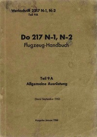 Werkschrift 2217 N-1,N-2  - Do 217 N-1,N-2 Flugzeug Handbuch Teil 9A Allgemeine Ausrüstung