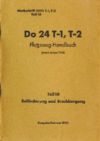 Werkschrift 2024 T-1,T-2  - Do 24 T-1,T-2 Flugzeug Handbuch Teil 10 BefÃ¶rderung und Bruchbergung