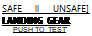 Text Box: SAFE II UNSAFE] LANDING GEAR
PUSH TO TEST

