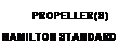 Text Box: PROPELLER(S) HAMILTON STANDARD